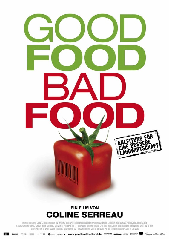 Good Food Bad Food - Anleitung für eine bessere Landwirtschaft